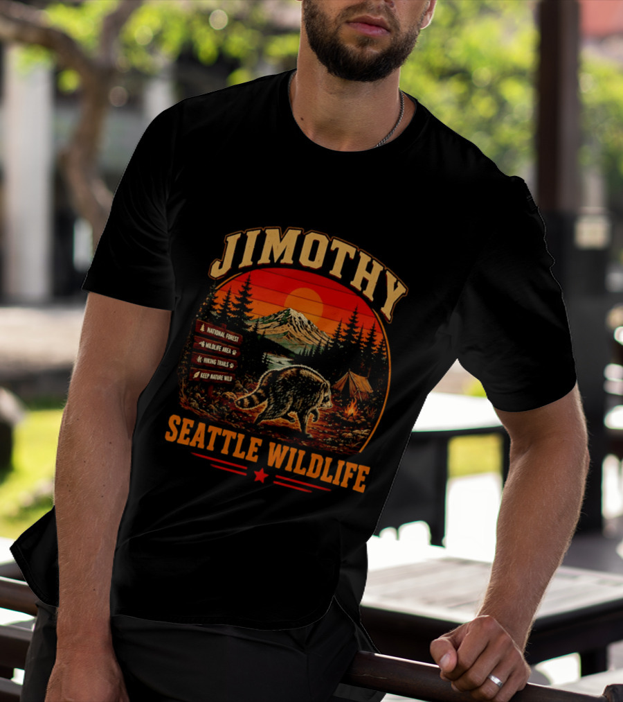 Jimothy Seattle Wildlife Raccoon National Forest Hiking Trails Keep Nature Wild T-Shirt