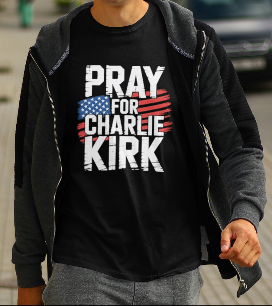 Pray For Charlie Kirk American Flag T-Shirt