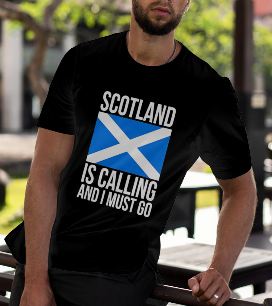 Scotland Is Calling And I Must Go Saint Andrew's Cross Flag T-Shirt