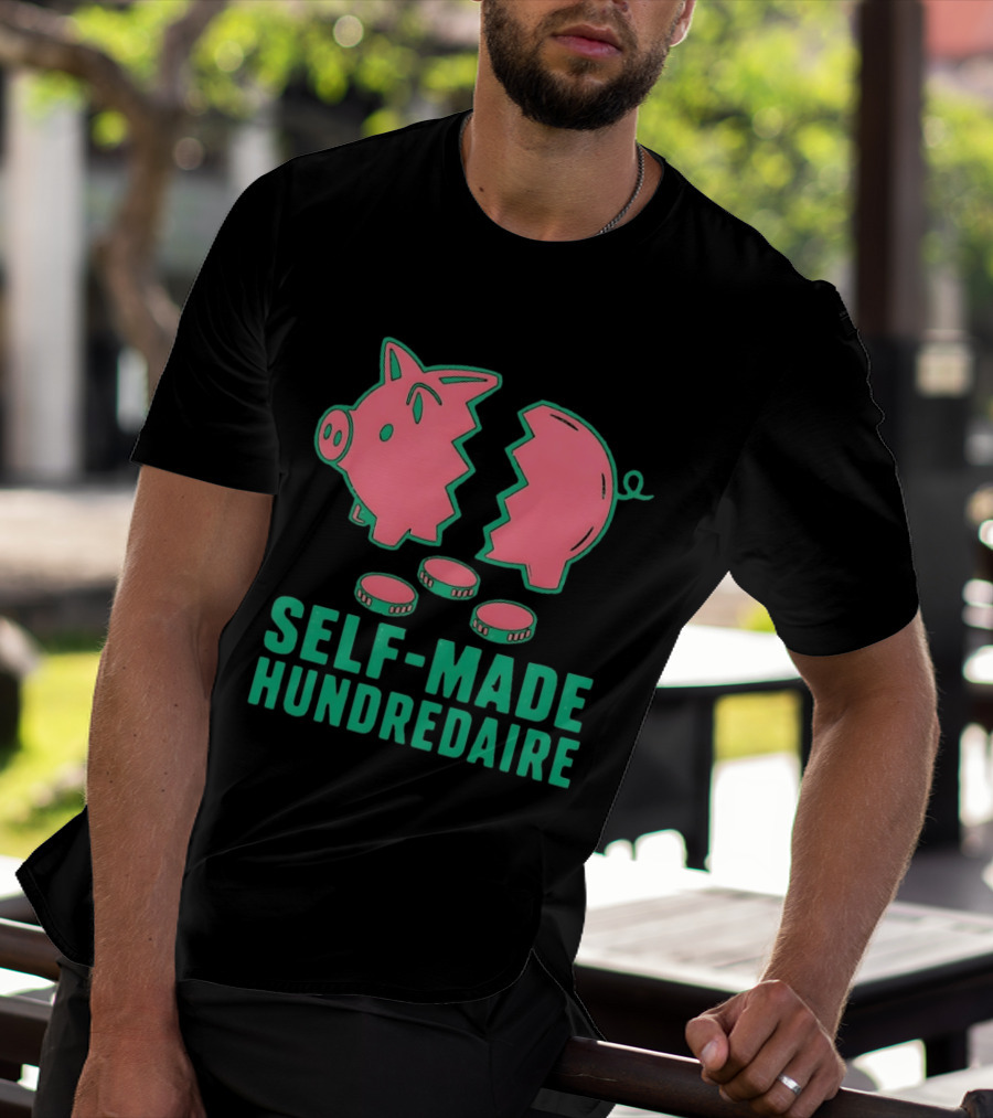 Self Made Hundredaire Piggy Bank Savings Motivation T-Shirt