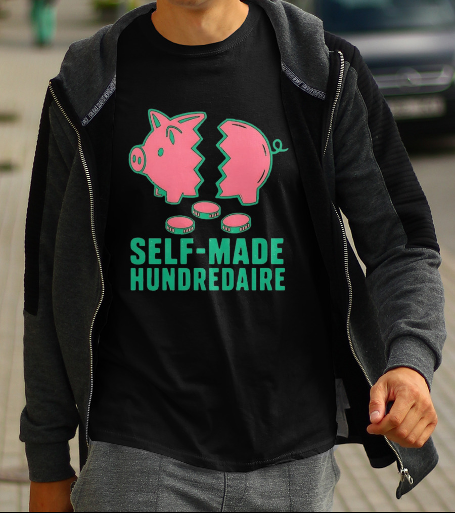 Self Made Hundredaire Piggy Bank Savings Motivation T-Shirt