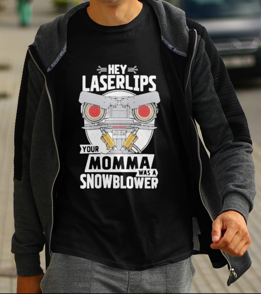 Hey Laserlips Your Momma Was A Snowblower Short Circuit Robot Classic Movie T-Shirt