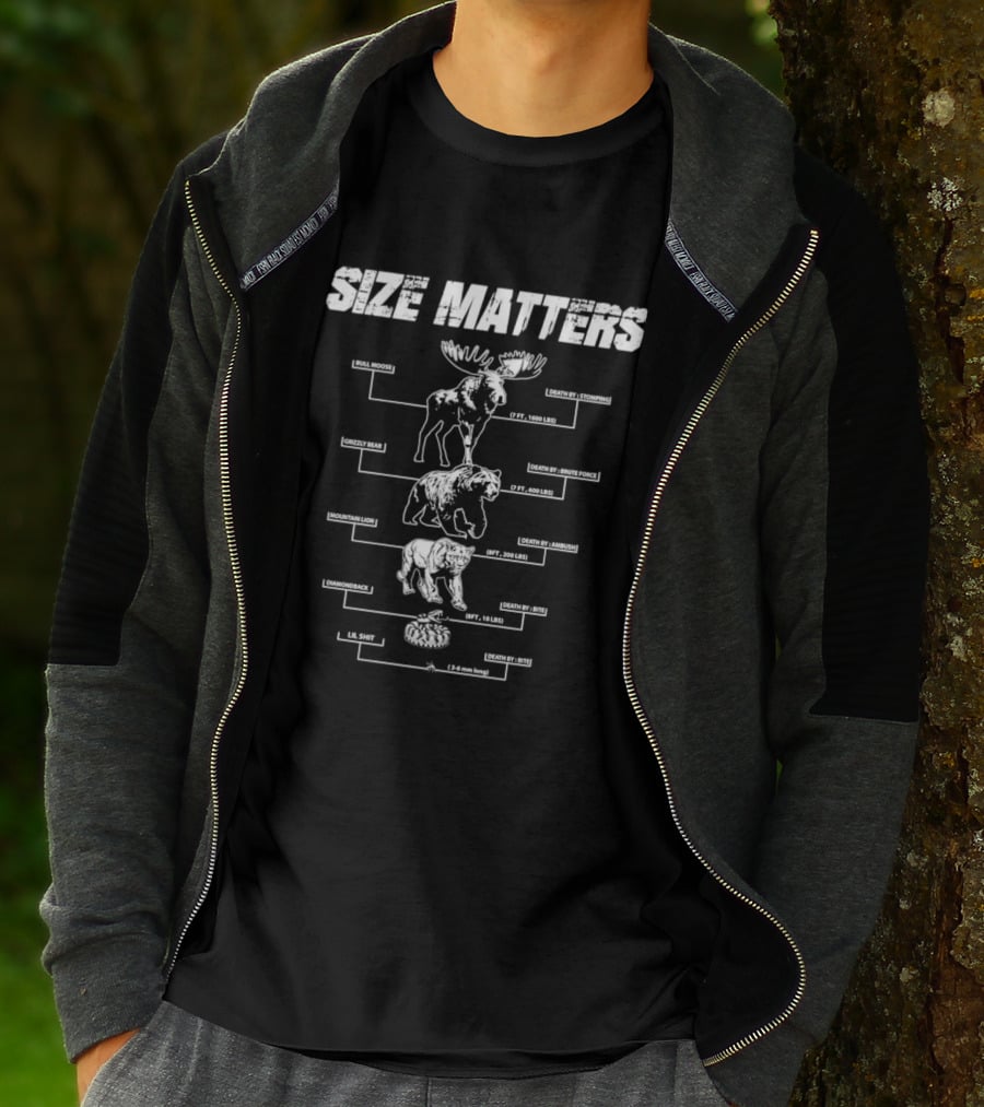 Size Matters Bull Moose Grizzly Bear Mountain Lion Diamondback Snake And Lil Shit T-Shirt