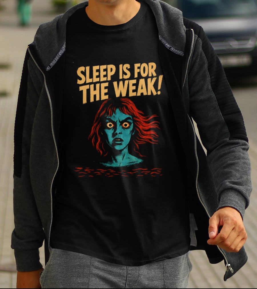 Sleep Is For The Weak Horror Insomnia Scary T-Shirt