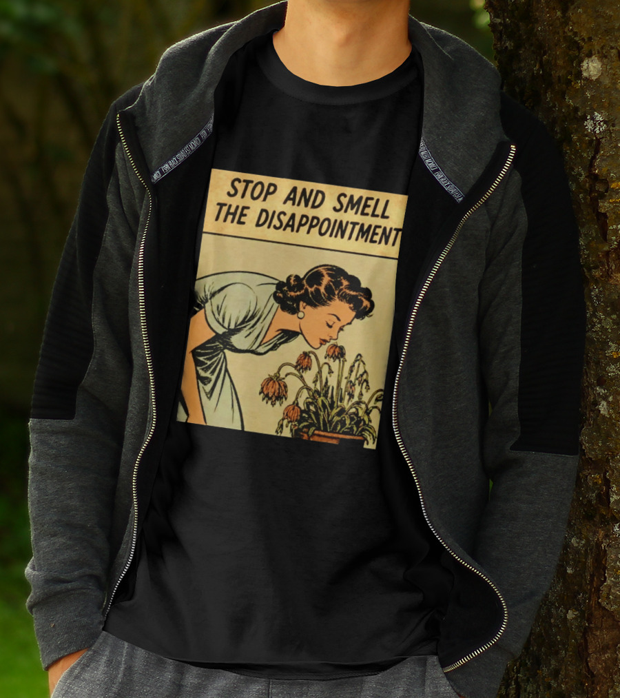Stop And Smell The Disappointment Vintage Comic Humor T-Shirt