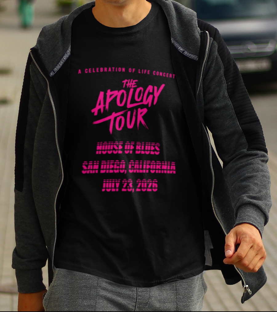 The Apology Tour House Of Blues San Diego California July 23 2026 A Celebration Of Life Concert T-Shirt