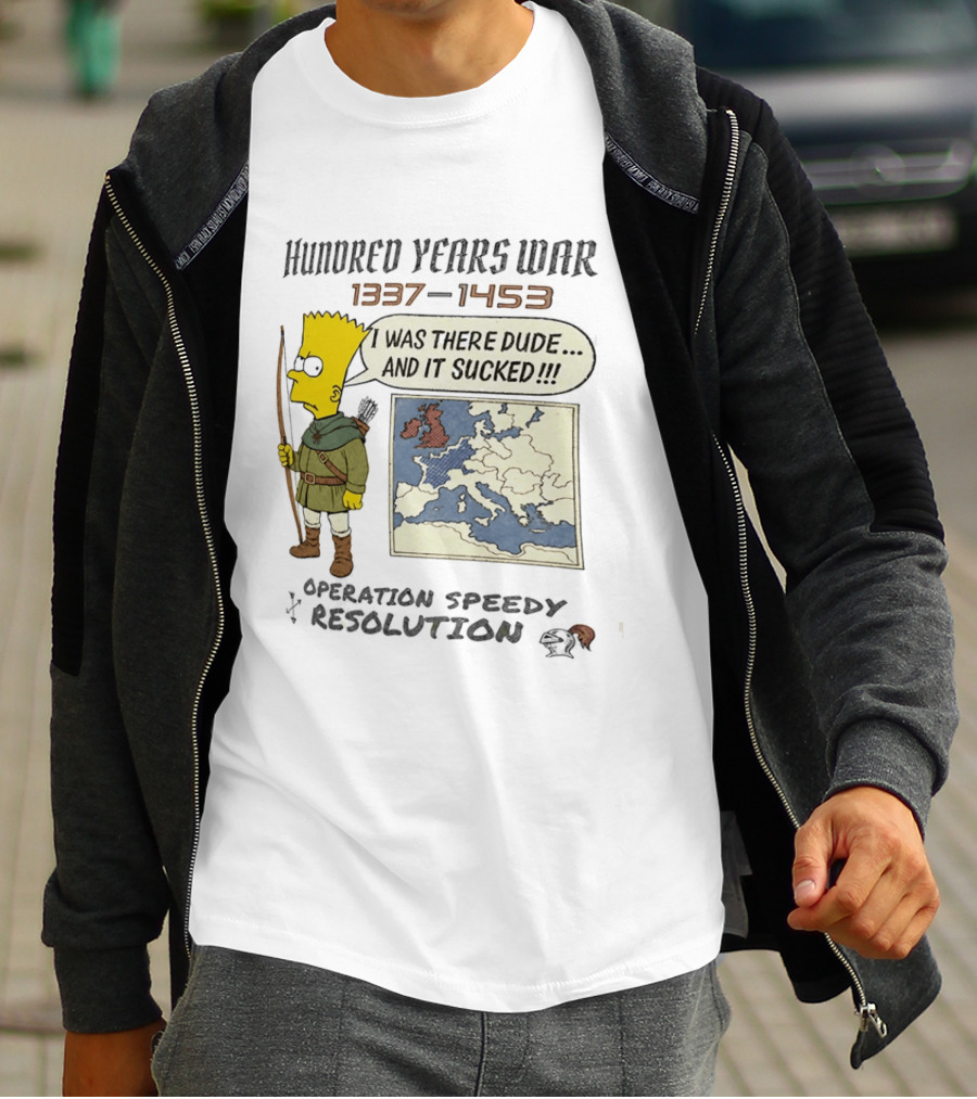 Hundred Years War 1337 1453 Bart Simpson Operation Speedy Resolution T-Shirt
