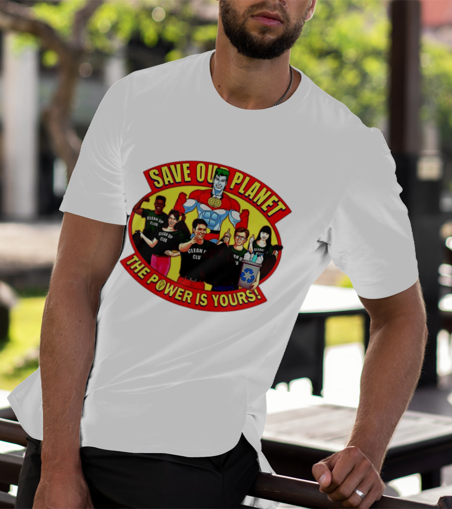 Save Our Planet Clean Up Club The Power Is Yours T-Shirt