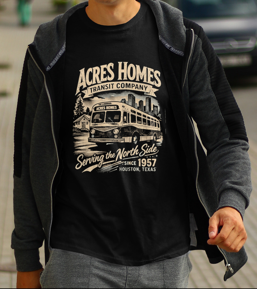 Acres Homes Transit Company Serving The North Side Since 1957 Houston Texas Bus T-Shirt
