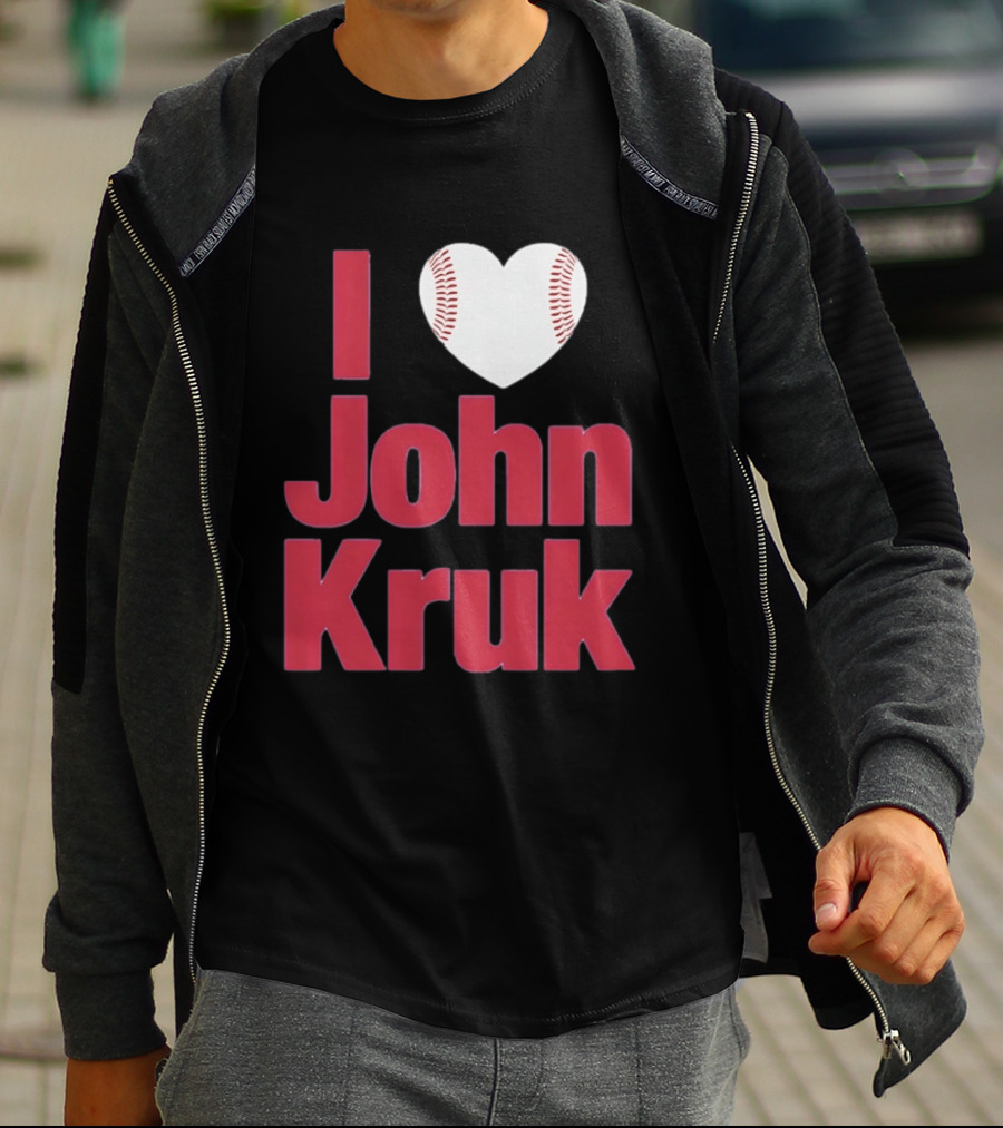 I Love John Kruk Baseball Philadelphia Phillies T-Shirt
