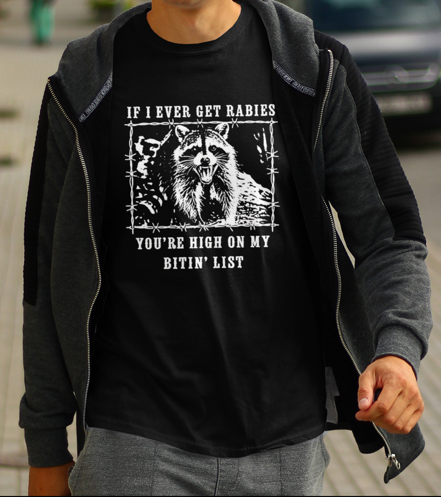 If I Ever Get Rabies Raccoon Biting List Humor Wildlife T-Shirt