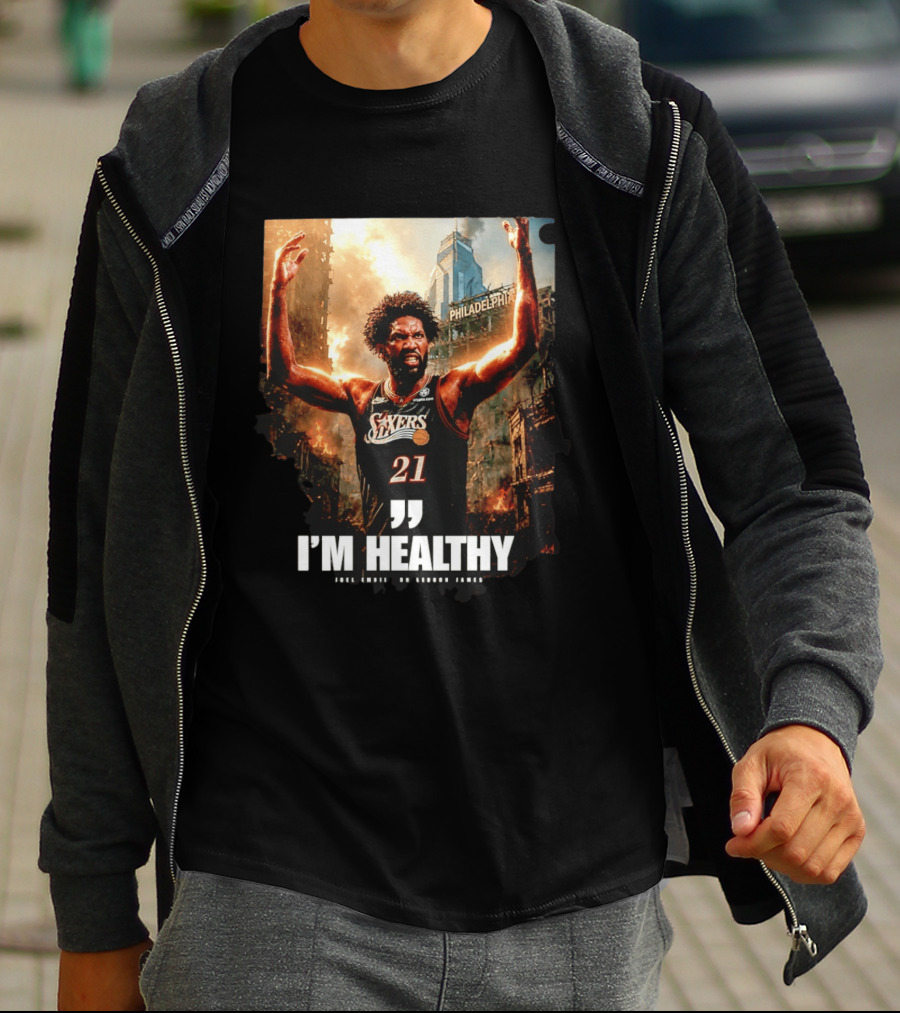 Joel Embiid Philadelphia 76ers I'm Healthy Quote Philadelphia Skyline T-Shirt