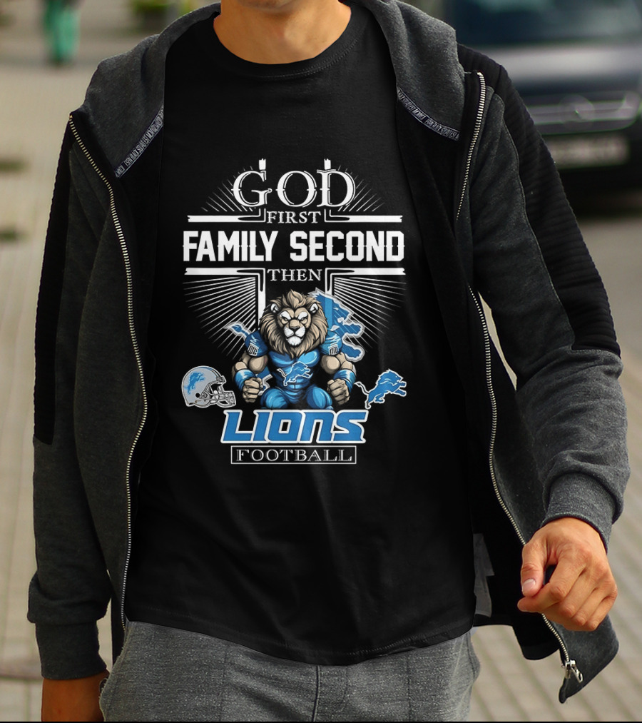 God First Family Second Then Detroit Lions Football T-Shirt