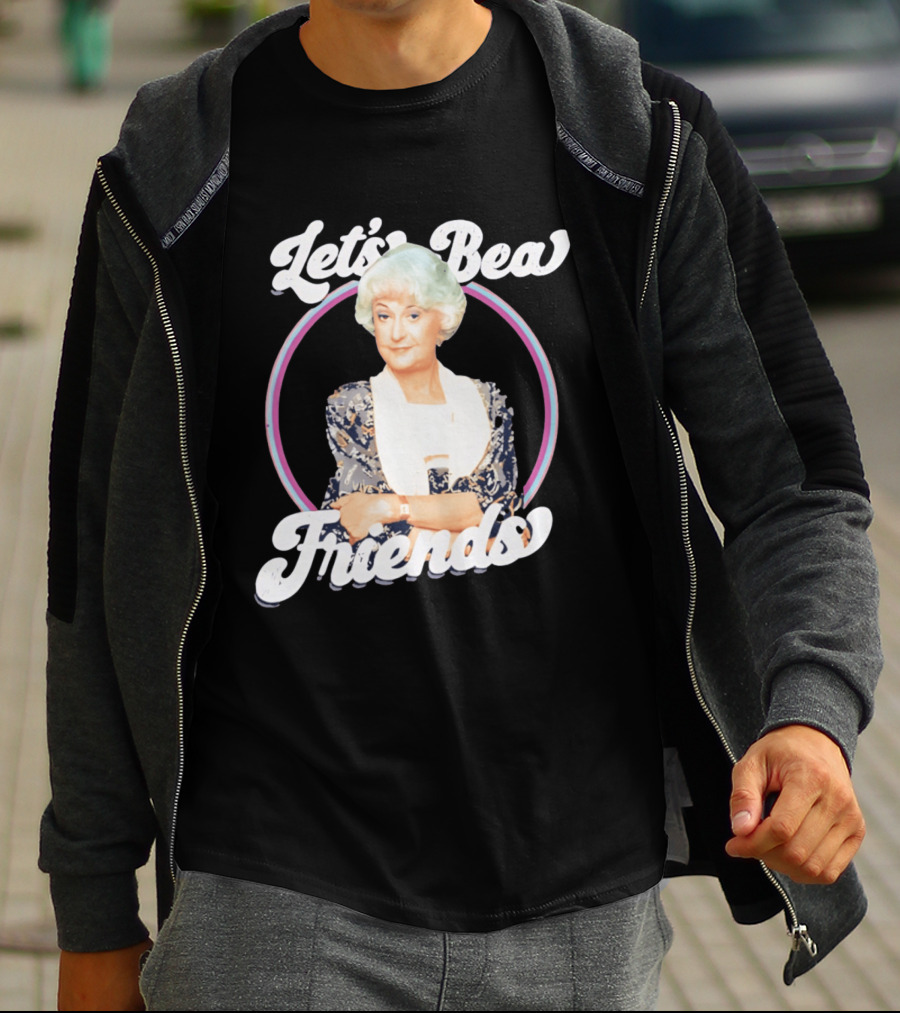 Dorothy Zbornak Let's Bea Friends Golden Girls T-Shirt