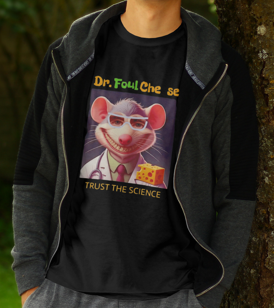 Dr FoulCheese Trust The Science Mouse T-Shirt