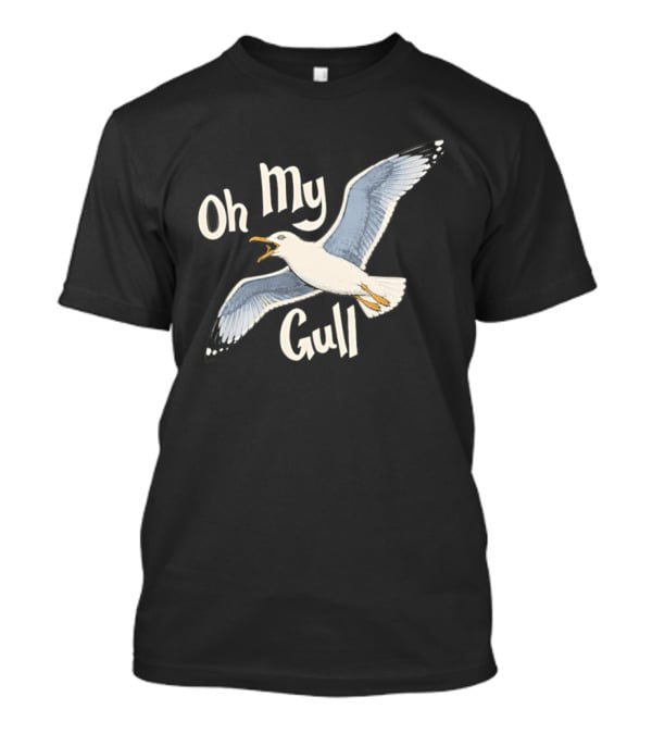 Oh My Gull Seagull Funny Bird T-Shirt