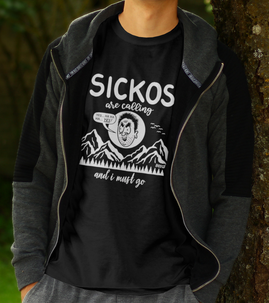 Sickos Are Calling And I Must Go Meme Comic Style Ha Ha Ha Yes T-Shirt