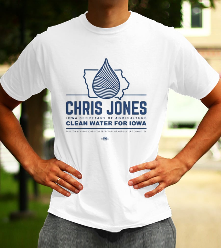 Chris Jones Iowa Secretary Of Agriculture Clean Water For Iowa Map And Water Droplet T-Shirt