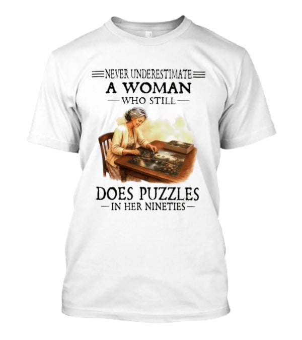 Never Underestimate A Woman Who Does Puzzles In Her Nineties T-Shirt