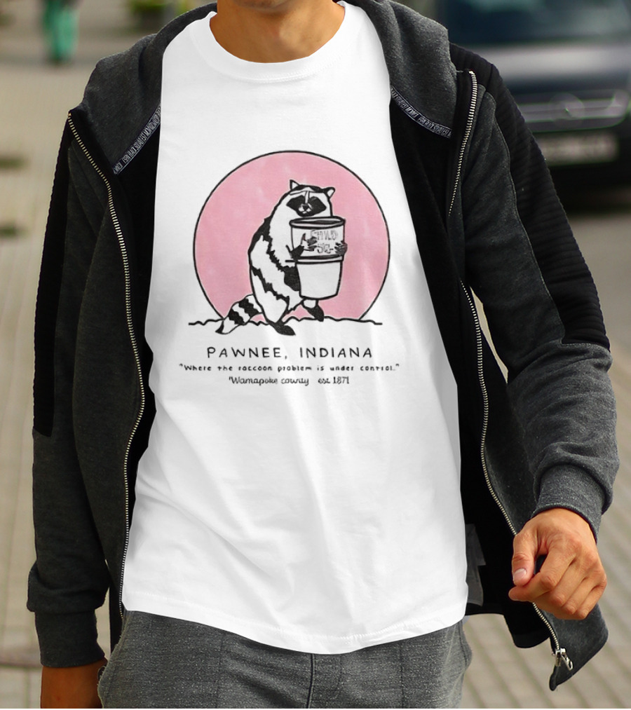 Pawnee Indiana Raccoon Problem Under Control With Raccoon Holding Can T-Shirt