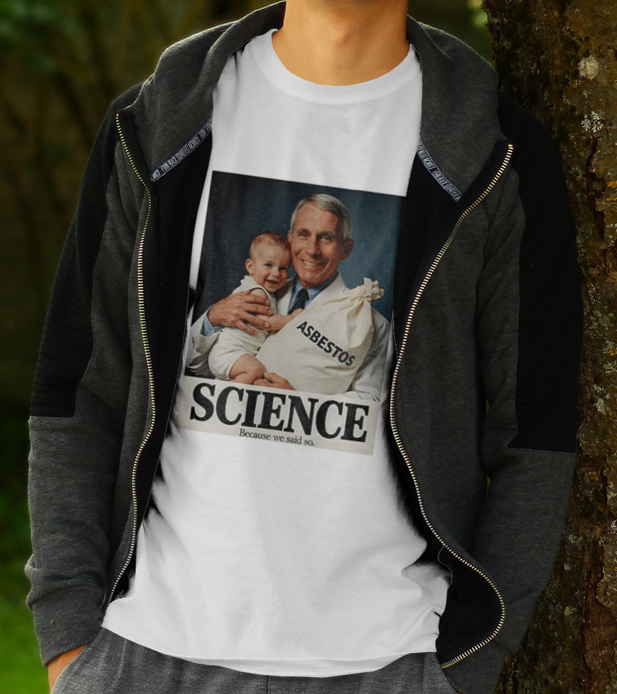 Dr Fauci Science Asbestos Because We Said So Baby T-Shirt