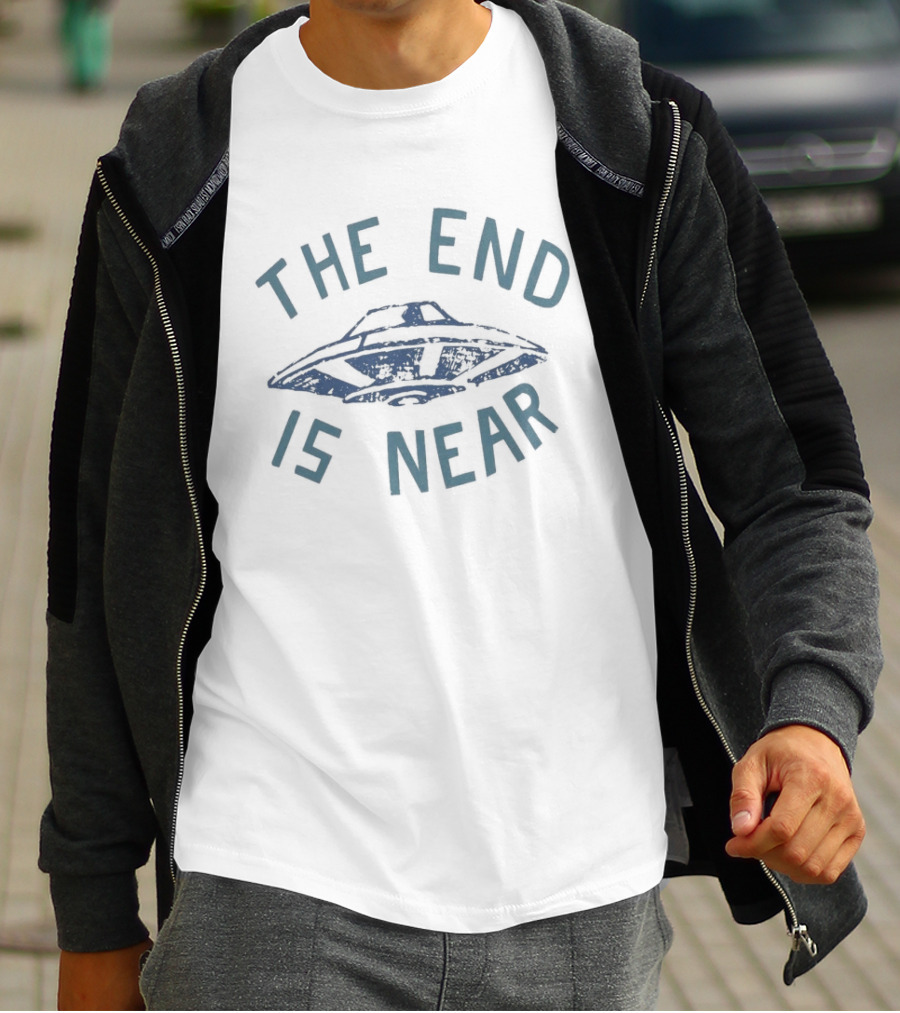 The End Is Near UFO T-Shirt