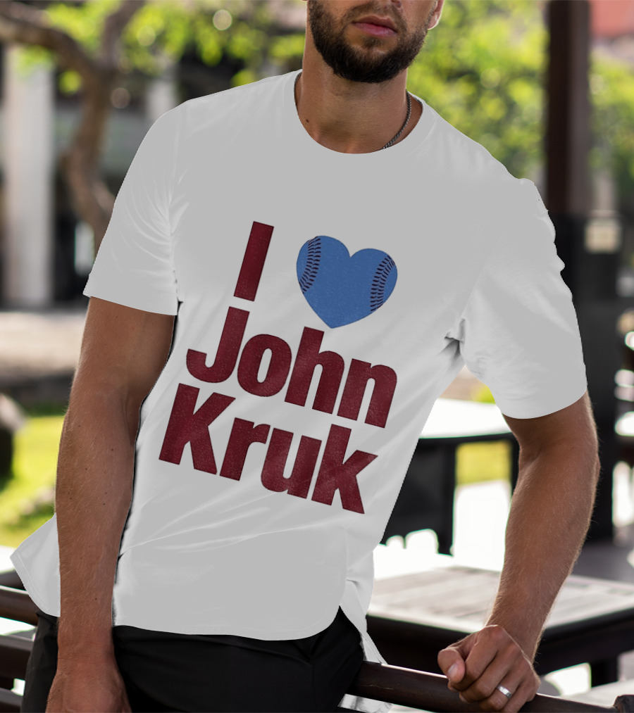 I Heart John Kruk Philadelphia Phillies Baseball MLB 2026 T-Shirt