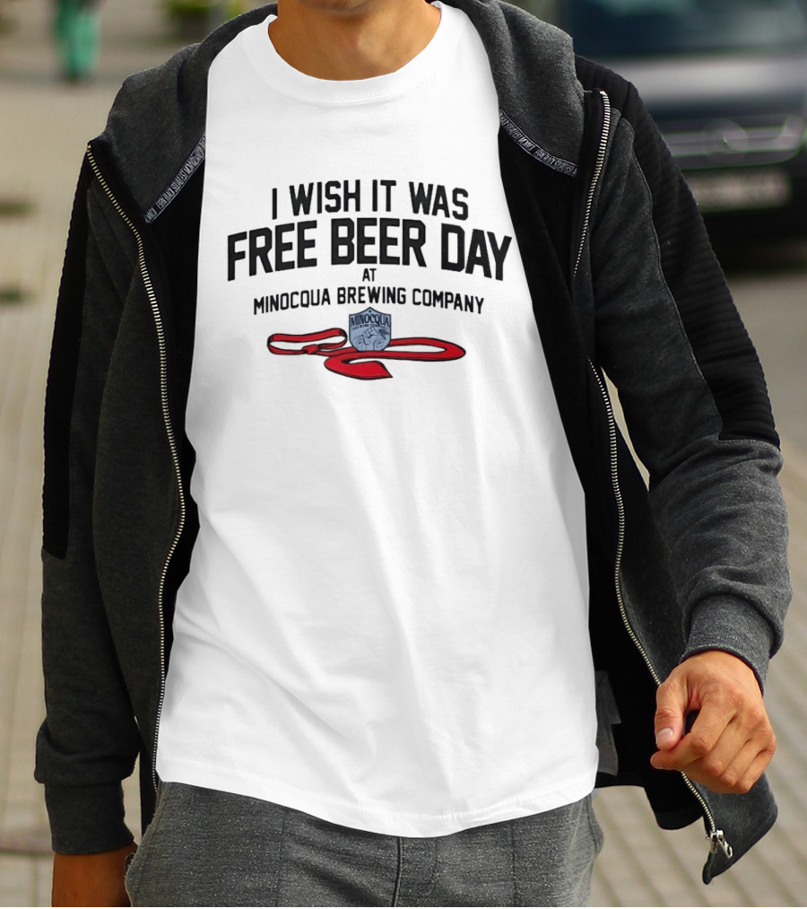 I Wish It Was Free Beer Day Minocqua Brewing Company Red Ribbon T-Shirt