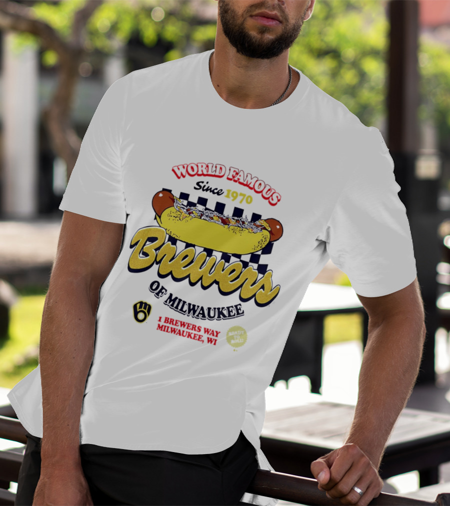 World Famous Brewers Of Milwaukee Since 1970 Hot Dog Milwaukee WI T-Shirt