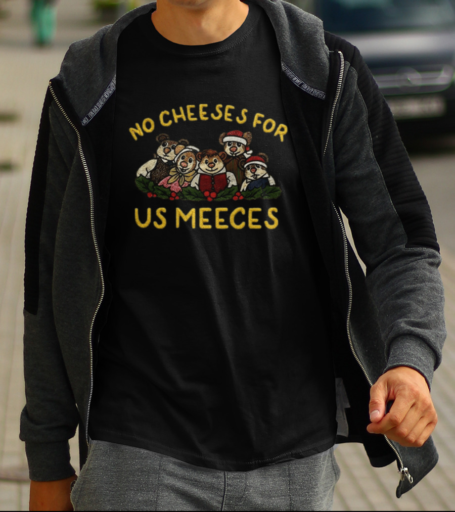 No Cheeses For Us Meeces Christmas Bears With Santa Hats And Holiday Attire T-Shirt