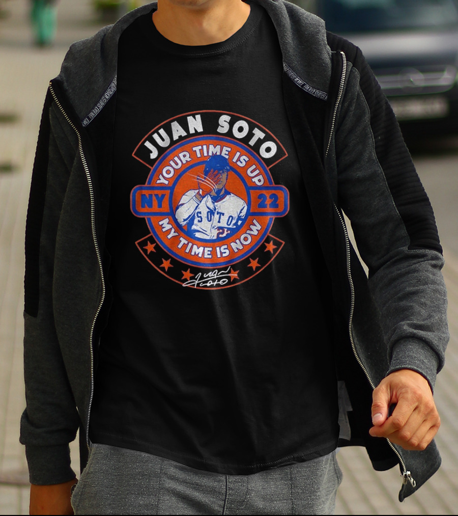 Juan Soto NY 22 Your Time Is Up My Time Is Now T-Shirt