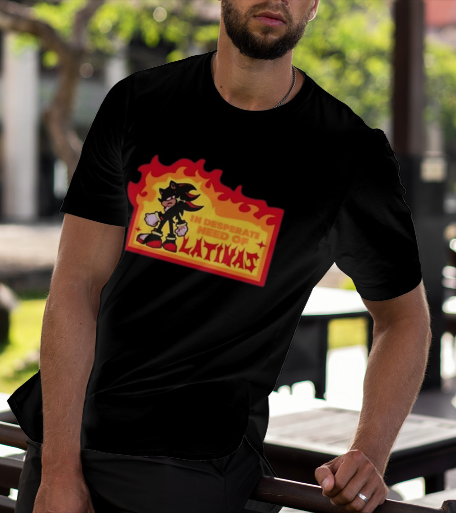 Shadow The Hedgehog In Desperate Need Of Latinas Flame T-Shirt