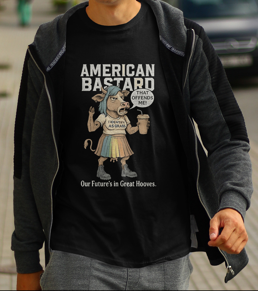 American Bastard Cow That Offends Me Our Future's In Great Hooves T-Shirt