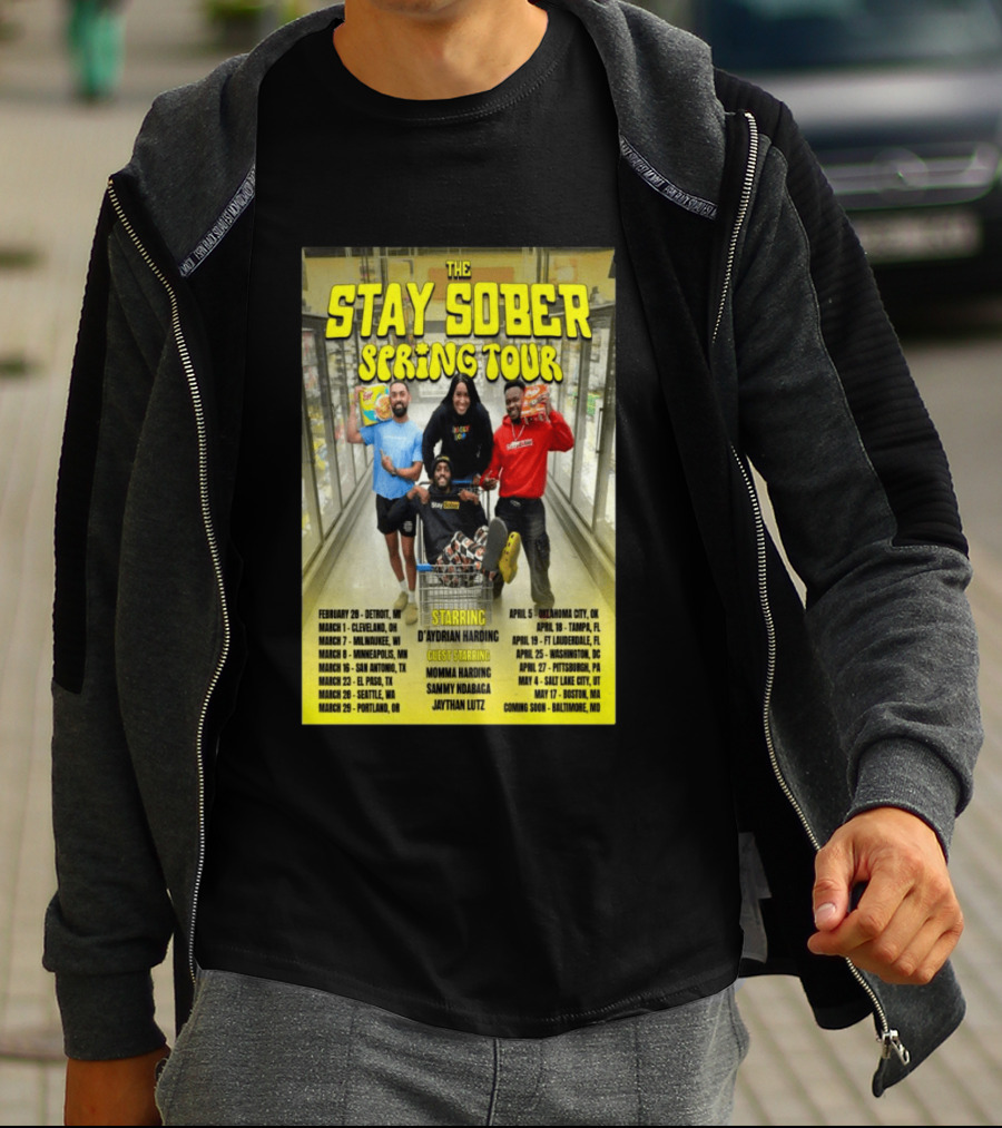 The Stay Sober Spring Tour 2025 Starring D'Aydrian Harding With Guest Stars Tour Locations And Dates T-Shirt