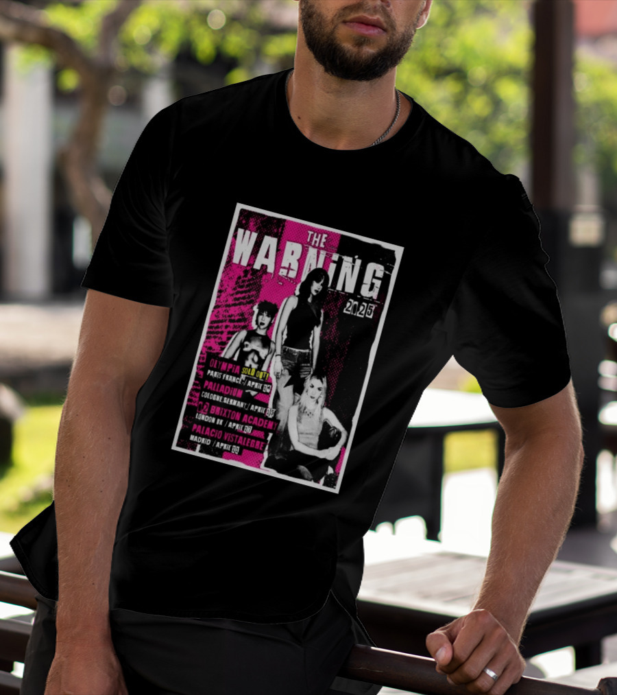 The Warning European Tour 2025 Olympia Palladium O2 Brixton Palacio Vistalegre T-Shirt