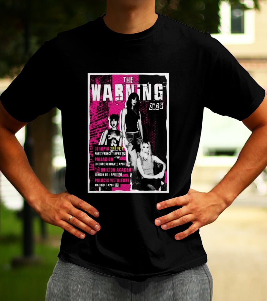 The Warning European Tour 2025 Olympia Palladium O2 Brixton Palacio Vistalegre T-Shirt