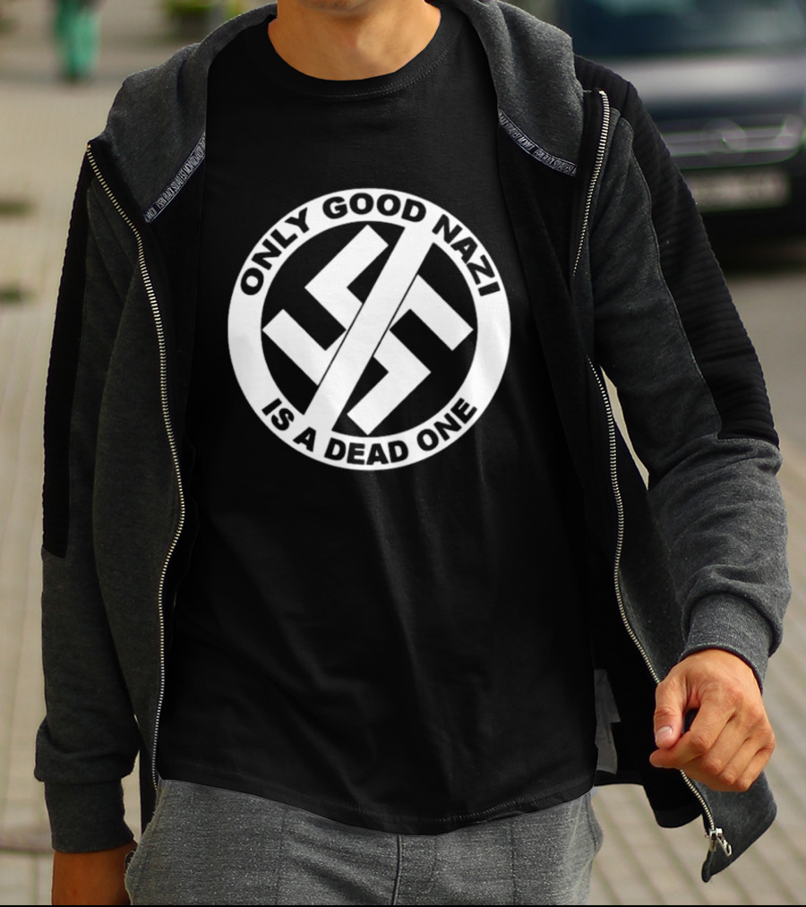 Only Good Nazi Is A Dead One T-Shirt