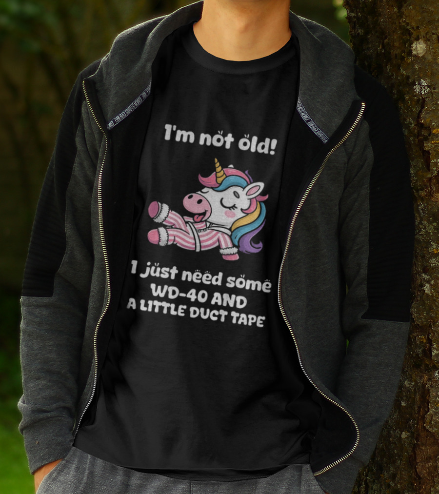 Unicorn I'm Not Old I Just Need Some WD 40 And A Little Duct Tape T-Shirt