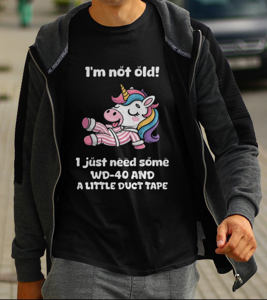 Unicorn I'm Not Old I Just Need Some WD 40 And A Little Duct Tape T-Shirt