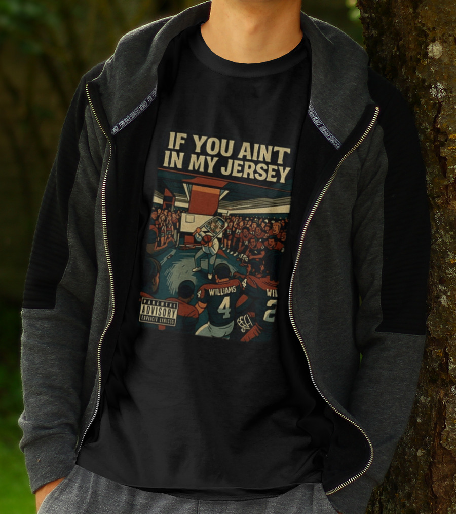 Williams If You Ain't In My Jersey Parental Advisory Explicit Lyrics Football Team Locker Room Scene T-Shirt