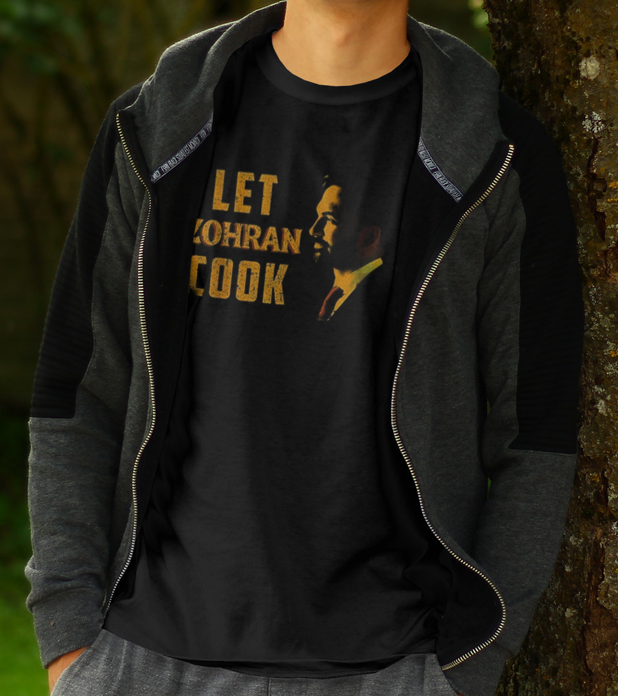 Let Zohran Cook Political Message Zohran Mamdani T-Shirt