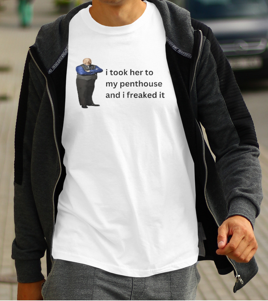 Bertram Jessie I Took Her To My Penthouse And I Freaked It Funny Meme T-Shirt