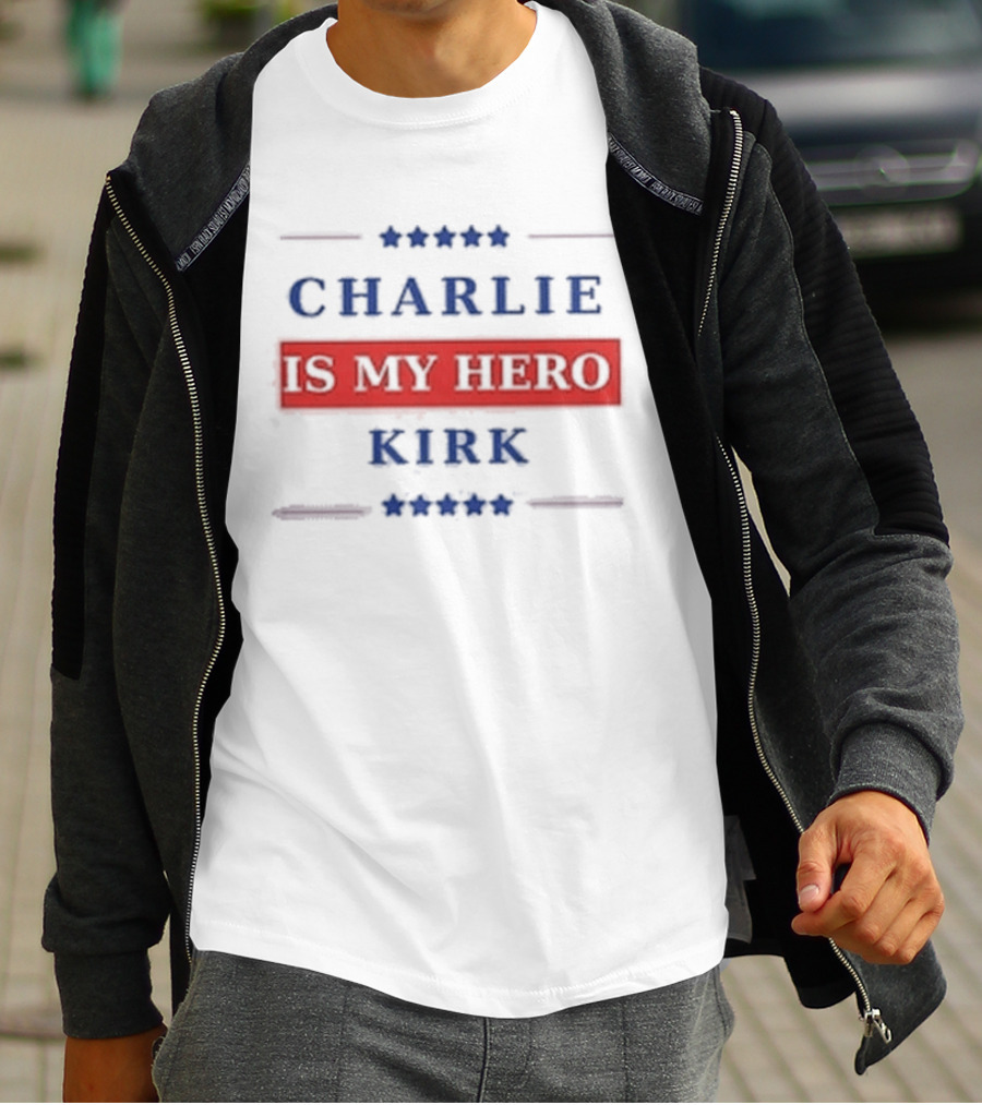 Charlie Kirk Is My Hero USA Patriotic T-Shirt