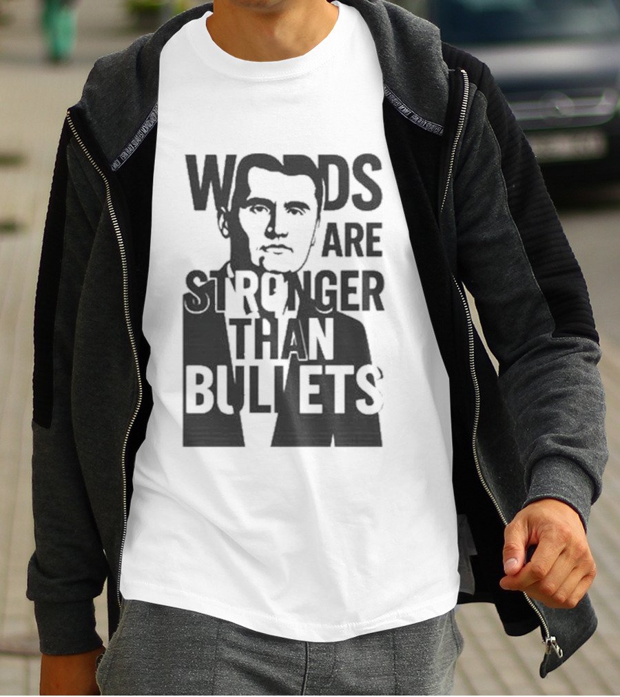 Charlie Kirk Words Are Stronger Than Bullets T-Shirt