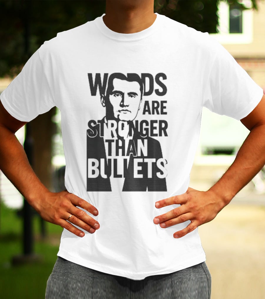 Charlie Kirk Words Are Stronger Than Bullets T-Shirt