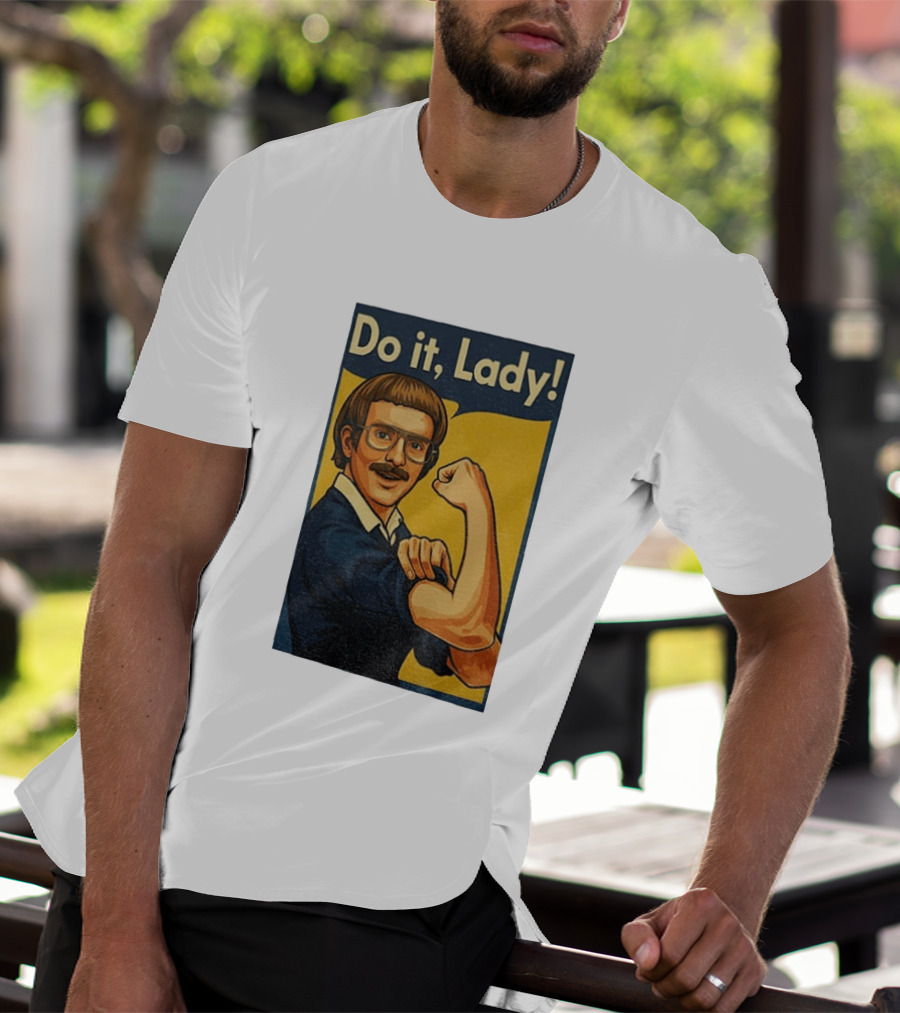 Do It Lady Meme Feminist Empowerment Rosie The Riveter T-Shirt