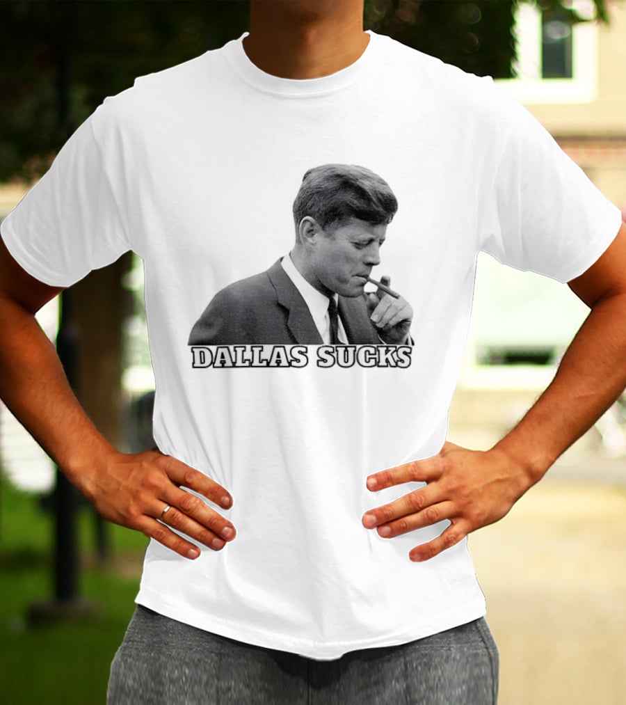 Dallas Sucks JFK Smoking Cigar Anti Cowboys T-Shirt