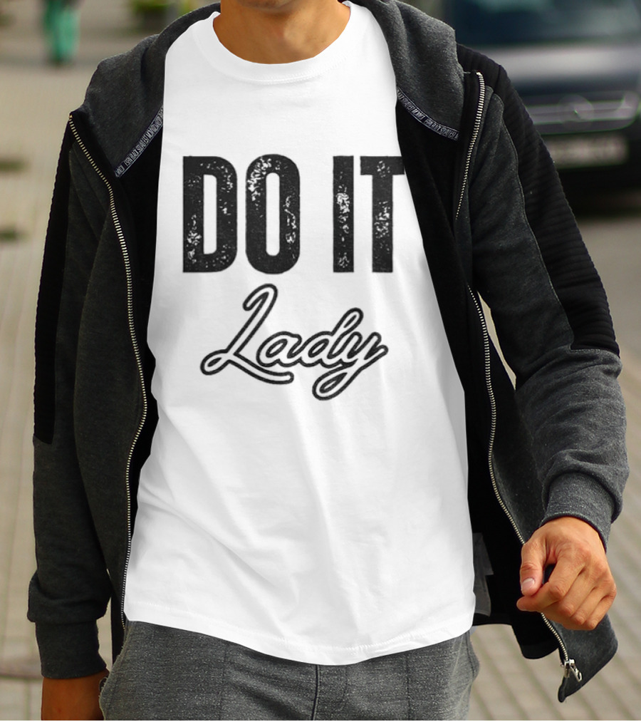 Do It Lady Humorous TikTok Chit Lady Phrase T-Shirt