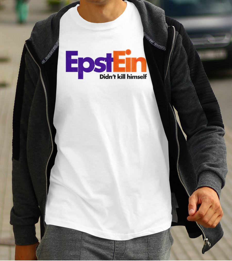 Epstein Didn't Kill Himself FedEx T-Shirt
