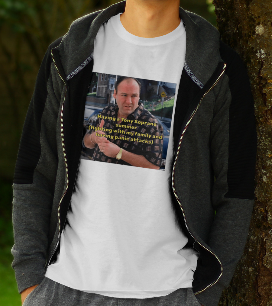 Having A Tony Soprano Summer Fighting With My Family And Having Panic Attacks T-Shirt